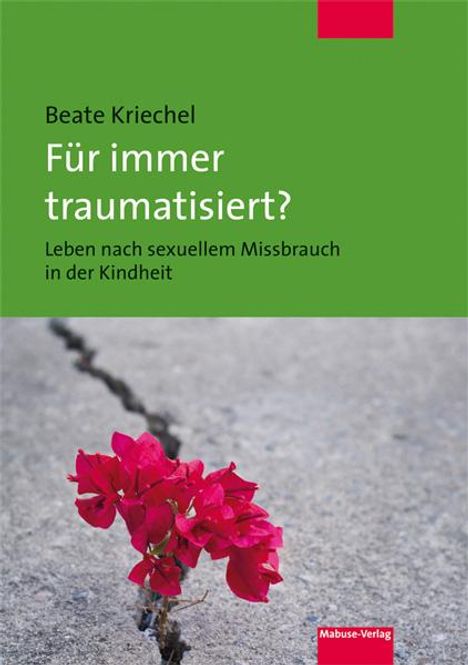 Beate Kriechel: Für immer traumatisiert?, Buch
