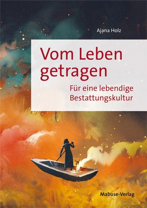 Ajana Holz: Vom Leben getragen, Buch