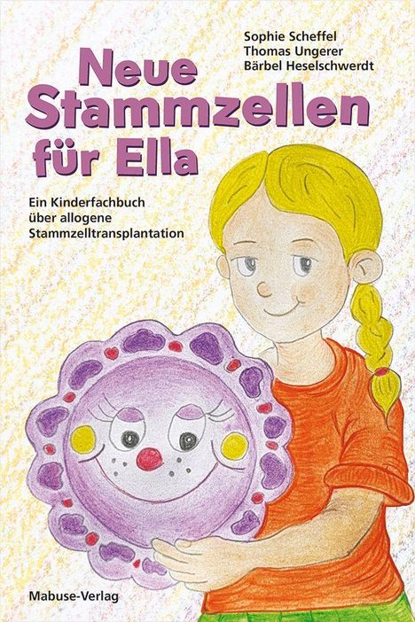 "Neue Stammzellen für Ella" - Kinderfachbuch über Stammzelltransplantation. Illustration: Mädchen mit Plüschblume.