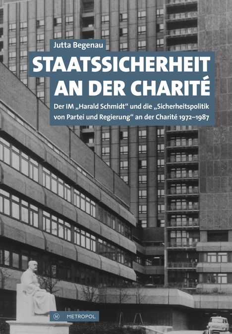 Jutta Begenau: Staatssicherheit an der Charité, Buch