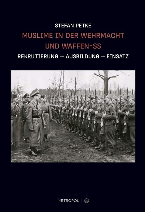 Stefan Petke: Muslime in der Wehrmacht und Waffen-SS, Buch
