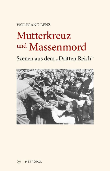 Wolfgang Benz: Benz, W: Mutterkreuz und Massenmord, Buch