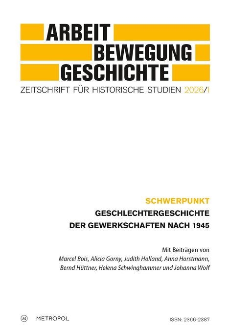 "ARBEIT BEWEGUNG GESCHICHTE", Schwerpunkt: Geschlechtergeschichte der Gewerkschaften nach 1945, Metropol-Verlag.