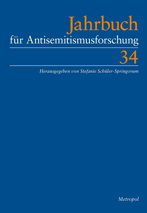 Oben steht "Jahrbuch für Antisemitismusforschung 34". Herausgegeben von Stefanie Schüler-Springorum. কালো পটভূমিতে।