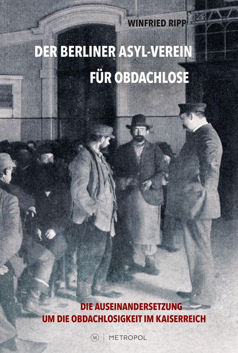 WINFRIED RIPP: DER BERLINER ASYL-VEREIN FÜR OBDACHLOSE. Historisches Foto von Männern in einem Wartesaal.