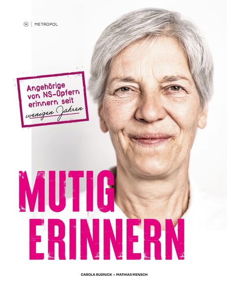 „Angehörige von NS-Opfern erinnern seit wenigen Jahren.“ „MUTIG ERINNERN“. Porträt einer älteren Frau mit grauem Haar.