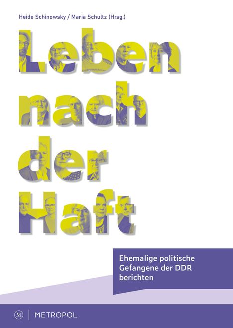 "Leben nach der Haft. Ehemalige politische Gefangene der DDR berichten." Gelber Text mit Gesichtern, violetter Hintergrund.