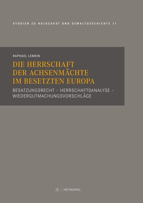 Titel: "Die Herrschaft der Achsenmächte im besetzten Europa" von Raphael Lemkin. Grauer Hintergrund. Metropol-Logo.
