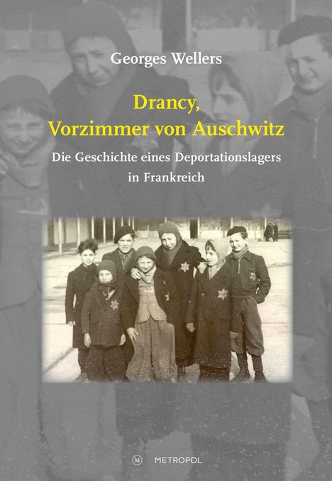 Titel: "Drancy, Vorzimmer von Auschwitz". Bild von Personen mit Sternen auf den Mänteln. Logo von Metropol unten.