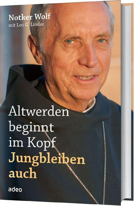 Notker Wolf: Altwerden beginnt im Kopf - Jungbleiben auch, Buch