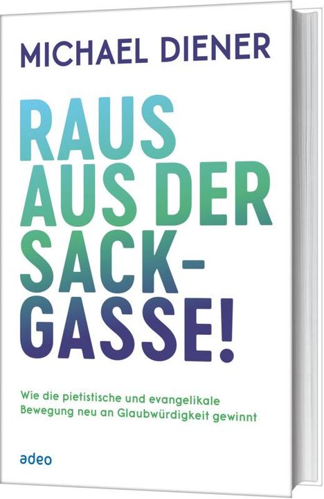 Michael Diener: Raus aus der Sackgasse!, Buch