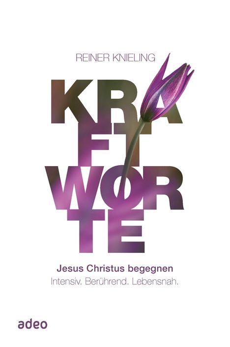 Reiner Knieling: Kraftworte - Jesus Christus begegnen., Buch