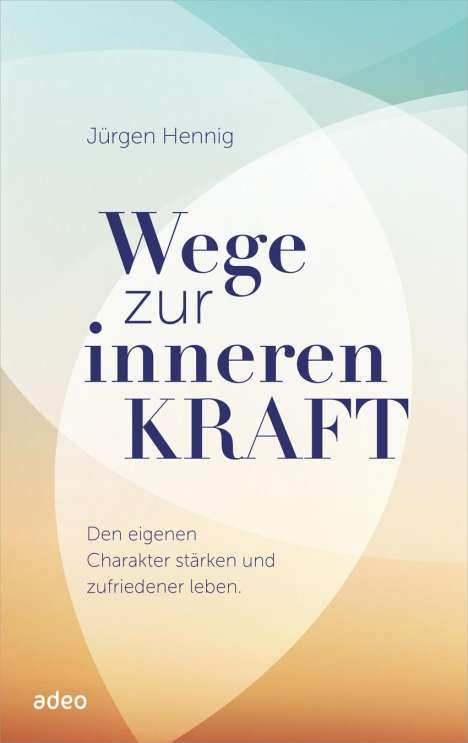 Jürgen Hennig: Wege zur inneren Kraft, Buch