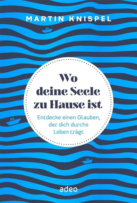 Martin Knispel: Wo deine Seele zu Hause ist, Buch