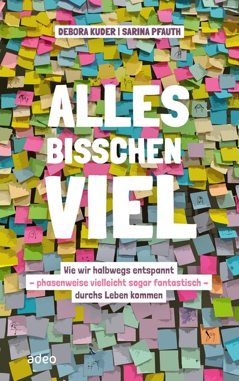 Buchtitel: "ALLES BISSCHEN VIEL". Buntes Hintergrundmuster aus vielen Haftnotizen. Autorinnen: Debora Kuder, Sarina Pfauth.