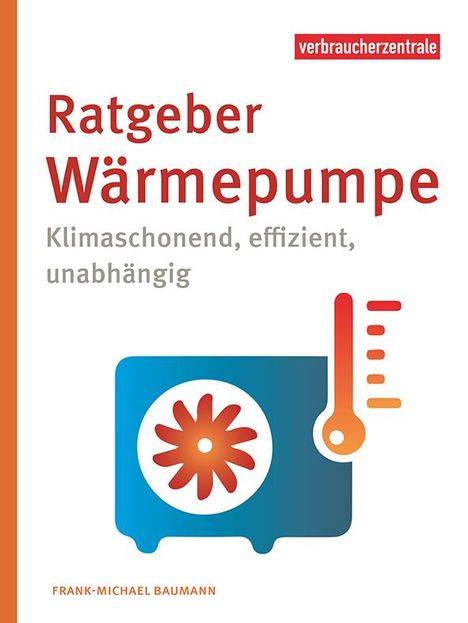 Frank-Michael Baumann: Ratgeber Wärmepumpe, Buch