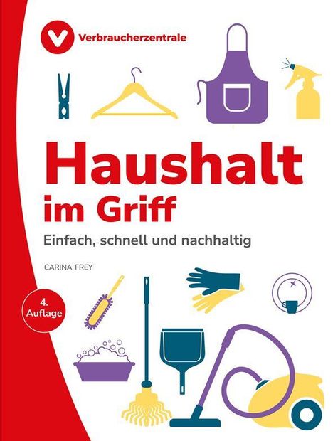 "Haushalt im Griff: Einfach, schnell und nachhaltig." Logo der Verbraucherzentrale, Haushaltsutensilien, 4. Auflage.