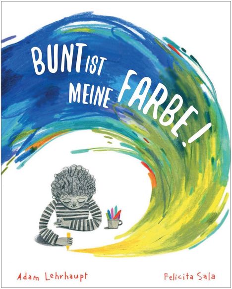 Text: "BUNT IST MEINE FARBE." Illustration: Kind mit lockigem Haar, streicht mit einem gelben Stift einen Regenbogen.
