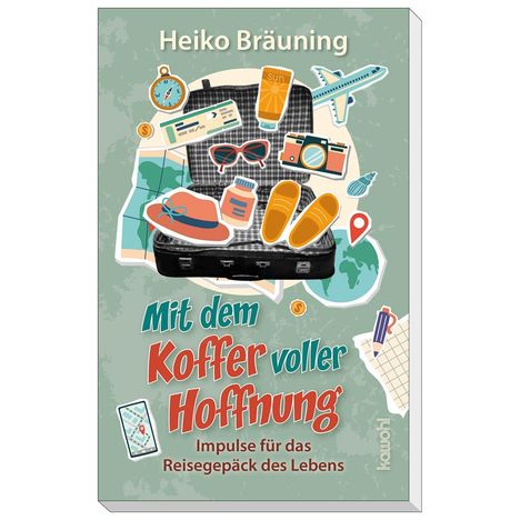"Mit dem Koffer voller Hoffnung. Impulse für das Reisegepäck des Lebens." zeigt Koffer mit Reiseutensilien und Weltkarte.