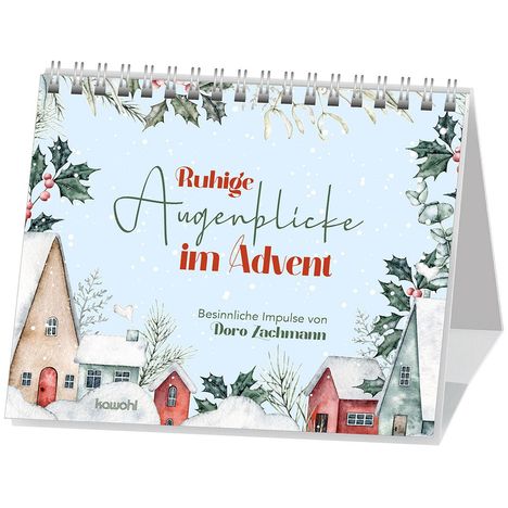 Text: "Ruhige Augenblicke im Advent. Besinnliche Impulse von Doro Zachmann." Illustration von verschneiten Häusern und Stechpalmen.