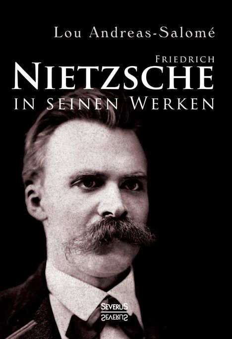 Lou Andreas-Salomé: Friedrich Nietzsche in seinen Werken, Buch