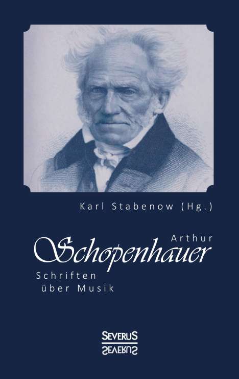 Stabenow (Hg., Karl: Arthur Schopenhauer: Schriften über Musik, Buch