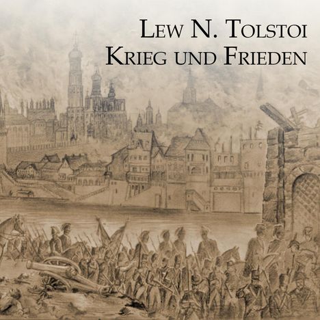 Leo N. Tolstoi: Krieg und Frieden, CD