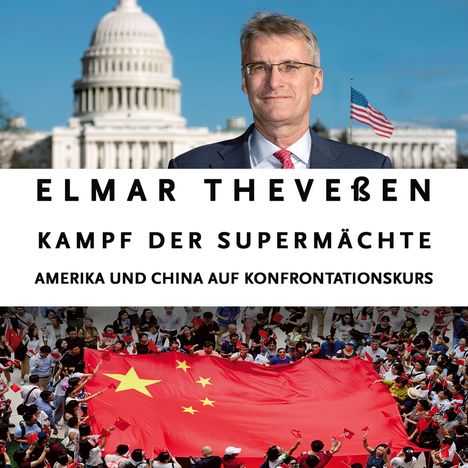 Elmar Theveßen: Kampf der Supermächte - Amerika und China auf Konfrontationskurs, LP