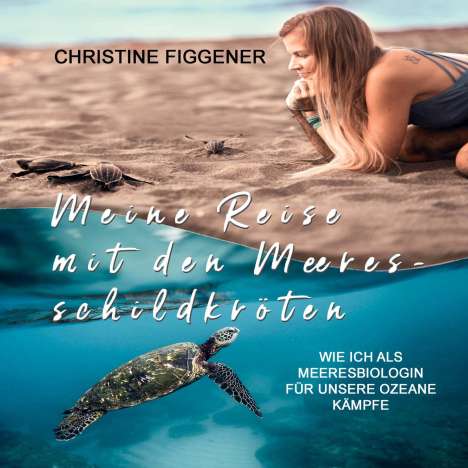 Christine Figgener: Meine Reise mit den Meeresschildkröten, MP3-CD