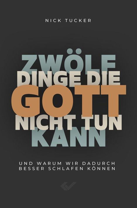 Nick Tucker: 12 Dinge, die Gott nicht tun kann, Buch