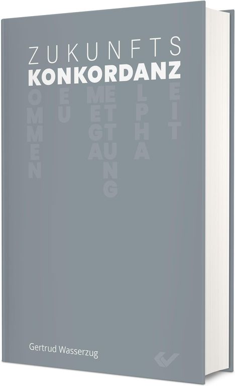 Grauer Buchumschlag mit „ZUKUNFTS KONKORDANZ“ in großen Buchstaben, Autor „Gertrud Wasserzug“.