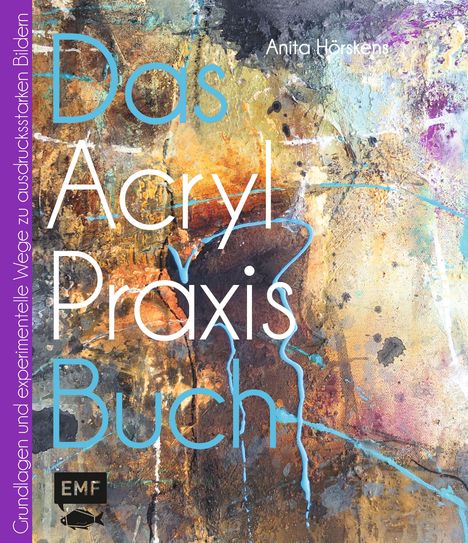 Anita Hörskens: Das Acryl-Praxisbuch, Buch