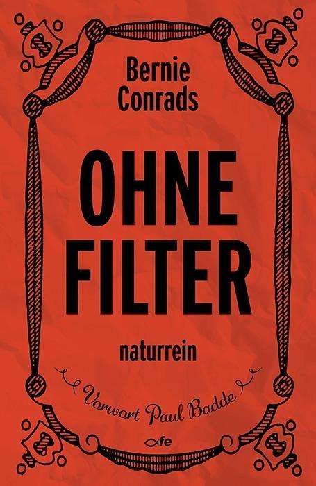 Bernie Conrads: Ohne Filter, Buch
