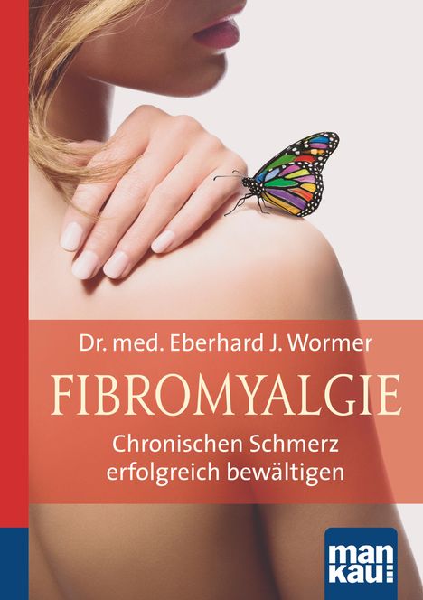 Eberhard J. Wormer: Fibromyalgie. Kompakt-Ratgeber, Buch