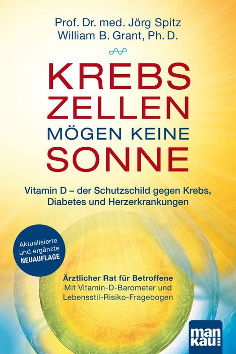Jörg Spitz: Krebszellen mögen keine Sonne. Vitamin D - der Schutzschild gegen Krebs, Diabetes und Herzerkrankungen, Buch