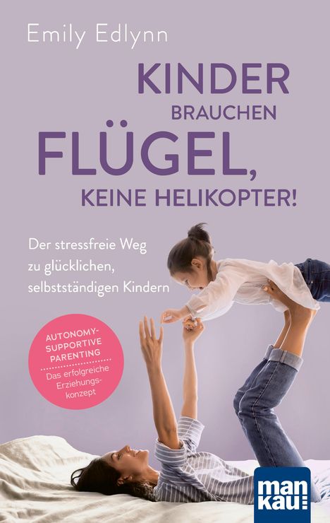 Emily Edlynn: Kinder brauchen Flügel, keine Helikopter!, Buch