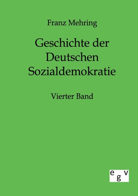 Franz Mehring: Geschichte der Deutschen Sozialdemokratie, Buch
