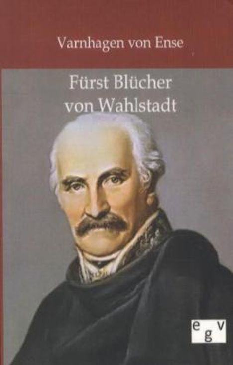 Varnhagen Von Ense: Fürst Blücher von Wahlstadt, Buch