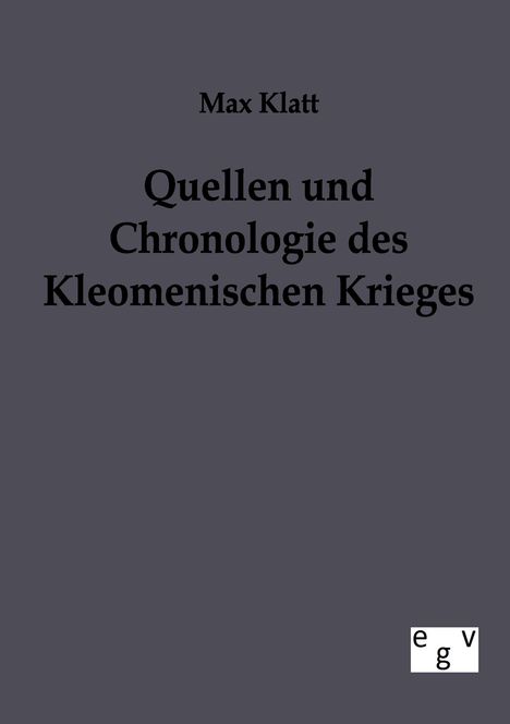 Max Klatt: Quellen und Chronologie des Kleomenischen Krieges, Buch