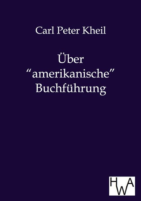 Carl Peter Kheil: Über amerikanische Buchführung, Buch