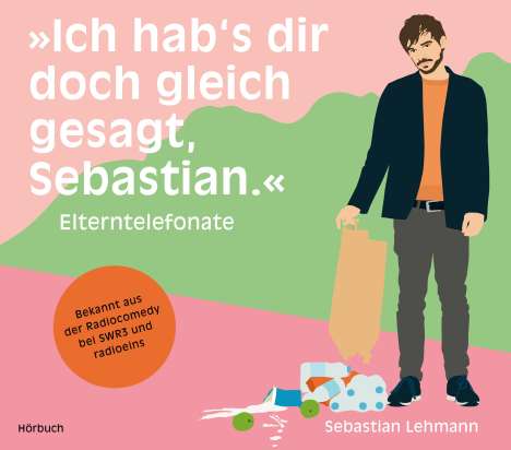 Sebastian Lehmann: "Ich hab's dir doch gleich gesagt, Sebastian.", CD