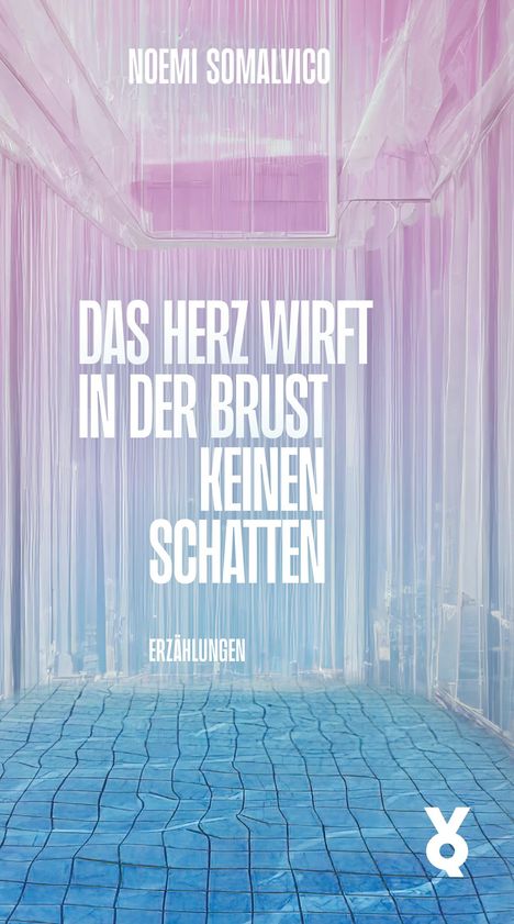 Noemi Somalvico: Das Herz wirft in der Brust keinen Schatten, Buch