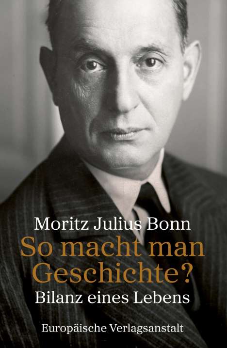 Moritz Julius Bonn: So macht man Geschichte?, Buch