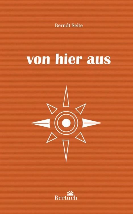 Berndt Seite: Seite, B: Von hier aus, Buch