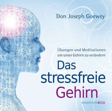 Don J. Goewey: Das stressfreie Gehirn, CD