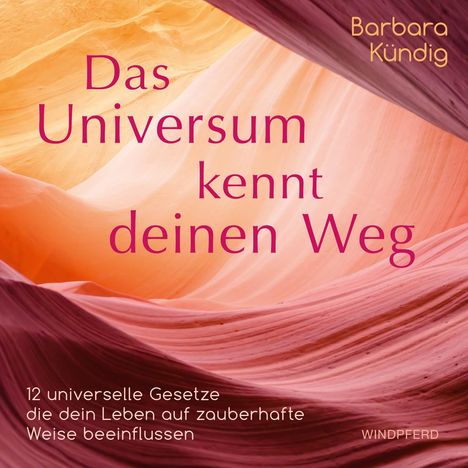 Barbara Kündig: Kündig, B: Universum kennt deinen Weg, Buch