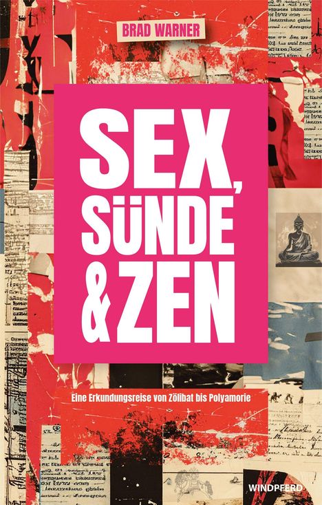 "SEX, SÜNDE & ZEN" in großer weißer Schrift auf pinkem Hintergrund. Darunter: "Eine Erkundungsreise von Zölibat bis Polyamorie".