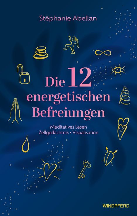 Titel: "Die 12 energetischen Befreiungen." Illustrationen zeigen Symbole wie ein Herz, Auge, Schlüssel, und Hände.