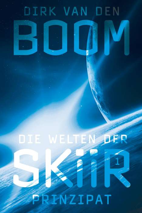 Dirk Van den Boom: Die Welten der Skiir 1: Prinzipat, Buch