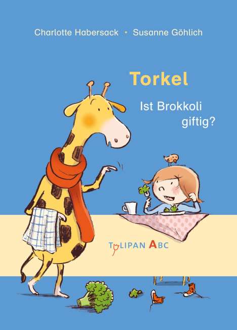 Charlotte Habersack: Torkel - Ist Brokkoli giftig?, Buch